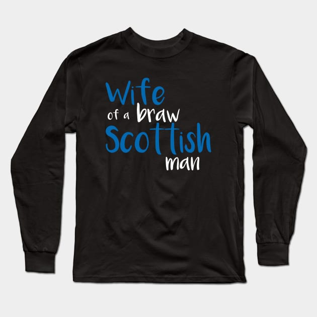 Wife of a braw Scottish man slogan text Long Sleeve T-Shirt by MacPean